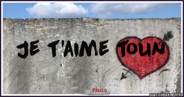 Je t'aime toun