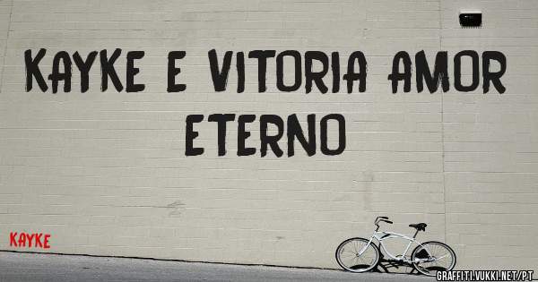 KAYKE E VITORIA AMOR ETERNO