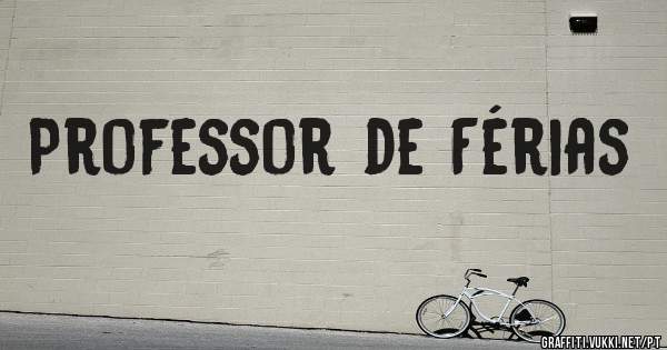 Professor de Férias 