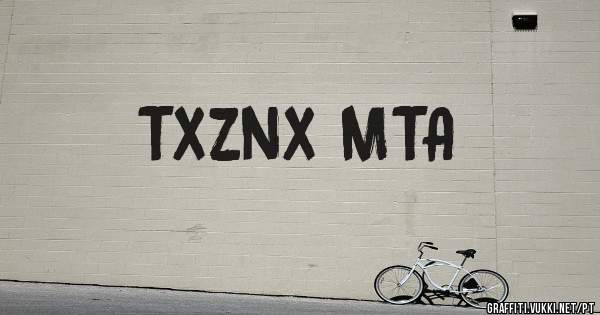 Txznx MTA
