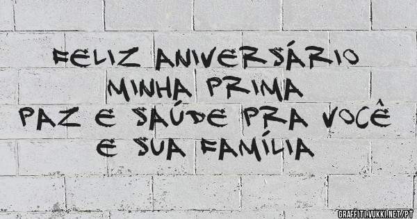 Feliz aniversário minha prima 
Paz e saúde pra você e sua família 