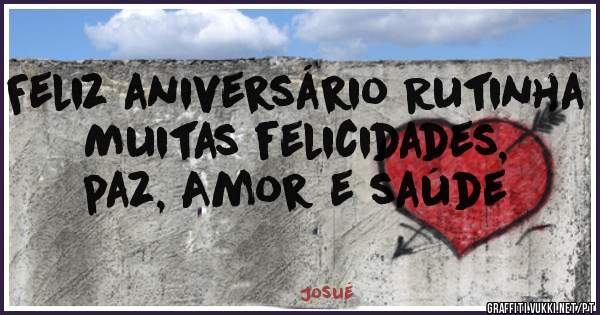 Feliz aniversário Rutinha 
Muitas felicidades, paz, Amor e saúde 
