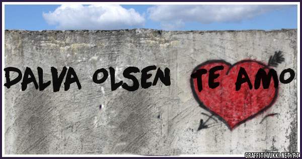 DALVA OLSEN  TE AMO