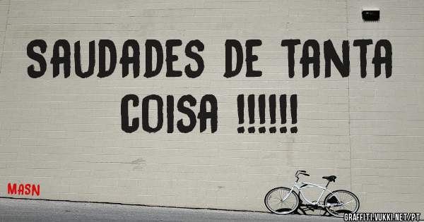 Saudades de tanta coisa !!!!!!
