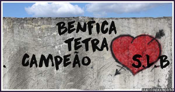 Benfica
  tetra
.   Campeão        S.L.B