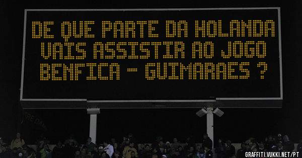 DE QUE PARTE DA HOLANDA VAIS ASSISTIR AO JOGO BENFICA - GUIMARAES ?