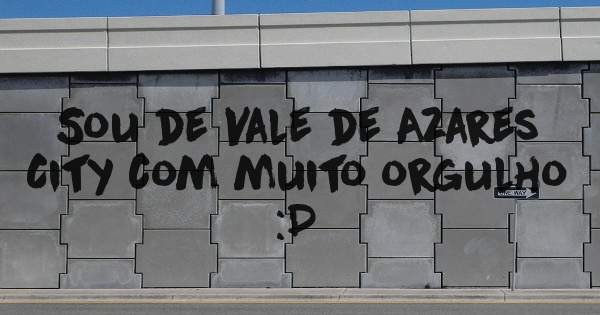 Sou de Vale de Azares City com muito orgulho :D