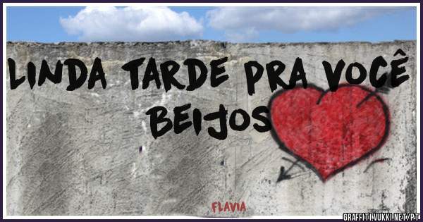 Linda tarde pra você
Beijos