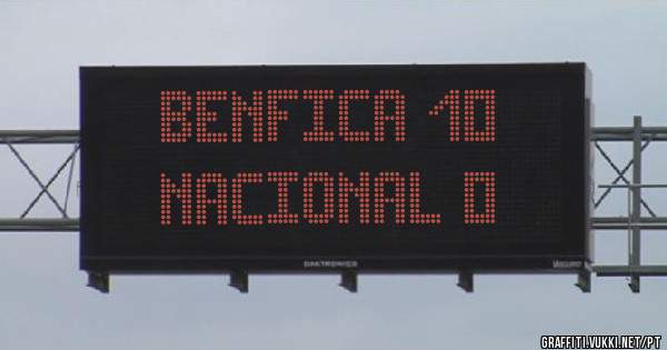 BENFICA 10
NACIONAL 0