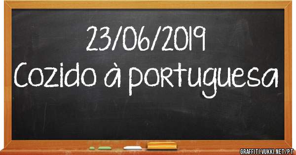 23/06/2019
Cozido à portuguesa 