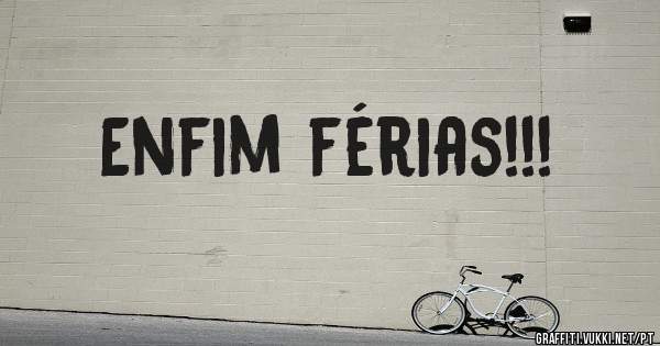 Enfim férias!!!