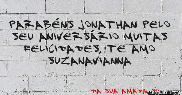 Parabéns Jonathan pelo seu aniversário muitas felicidades, te amo
Suzanavianna
