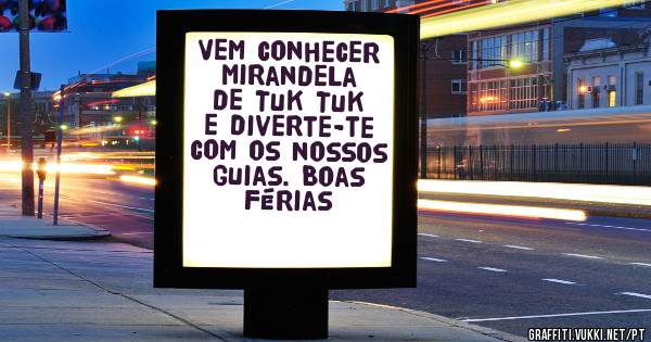 Vem conhecer Mirandela de Tuk Tuk e diverte-te com os nossos guias. Boas Férias 