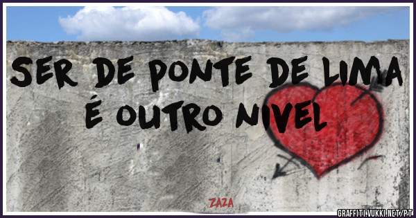 Ser de ponte de Lima é outro nivel