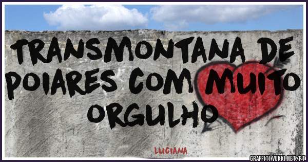 Transmontana de poiares com muito orgulho 