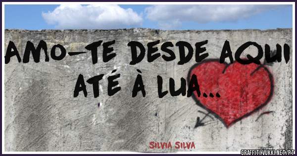 Amo-te desde aqui até à lua...