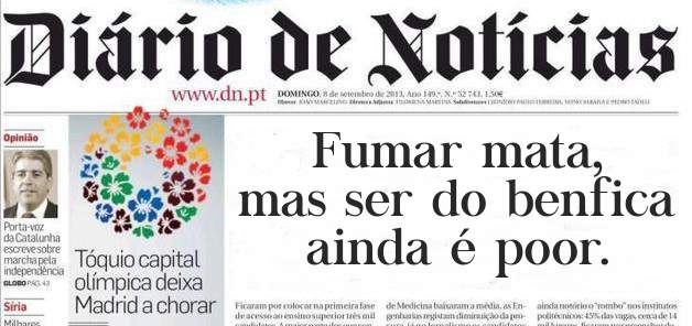Fumar mata, mas ser do benfica ainda é poor. 
