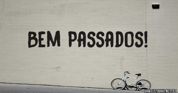 Bem Passados!