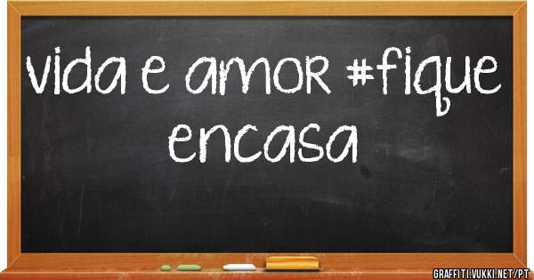 vida e amor #fique encasa 