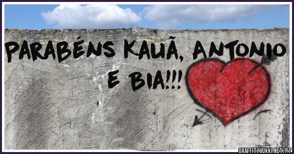 Parabéns Kauã, Antonio e Bia!!!