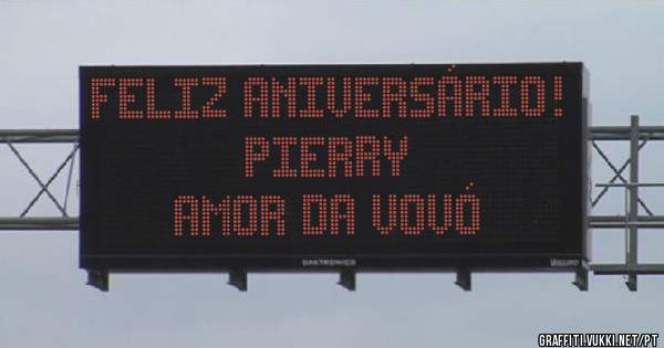 Feliz Aniversário!
     Pierry 
Amor da vovó