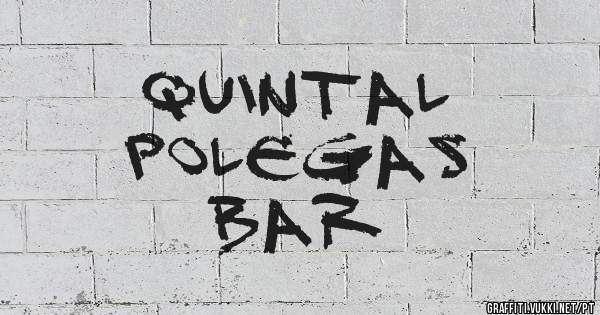 QUINTAL
POLEGAS
BAR