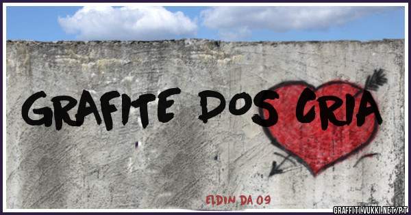 GRAFITE DOS CRIA