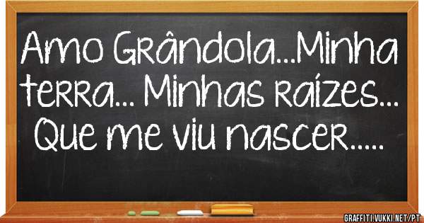 Amo Grândola...Minha terra... Minhas raízes... Que me viu nascer.....