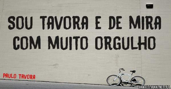 Sou tavora e de mira com muito orgulho 