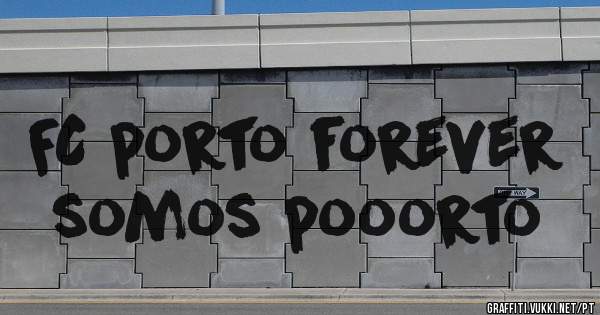 FC porto forever somos pooorto