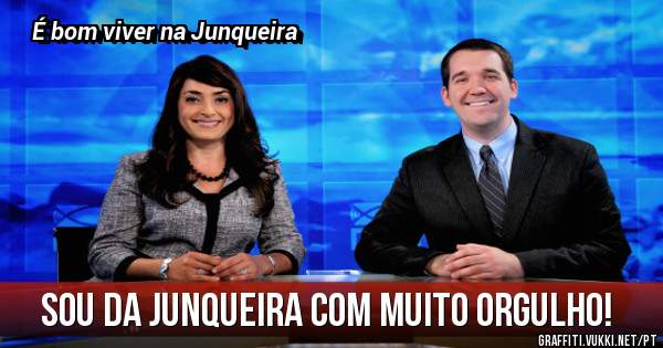 Sou da Junqueira com muito orgulho!