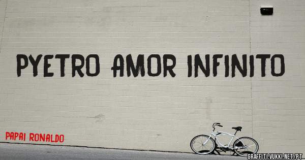 PYETRO AMOR INFINITO 