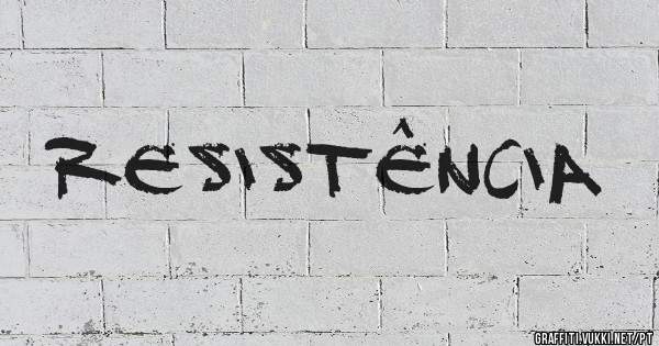 RESISTÊNCIA 