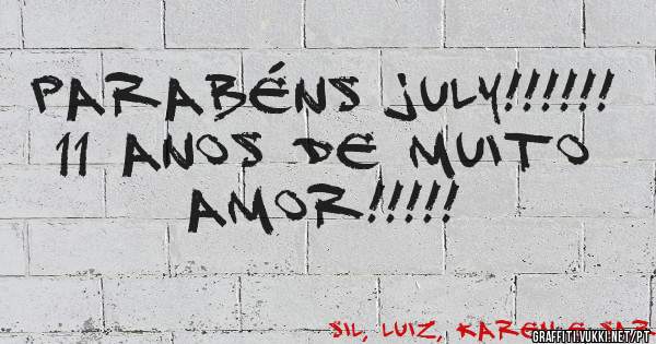 Parabéns July!!!!!!
11 anos de muito amor!!!!!