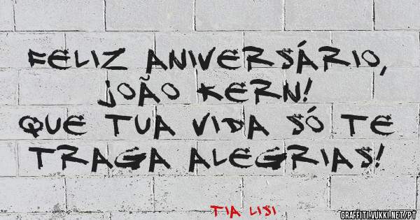 
Feliz aniversário, João Kern!
Que tua vida só te traga alegrias! 