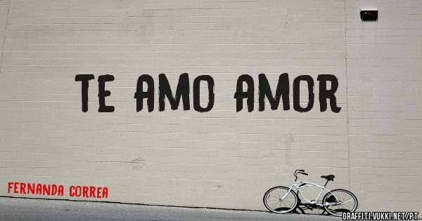 te amo amor