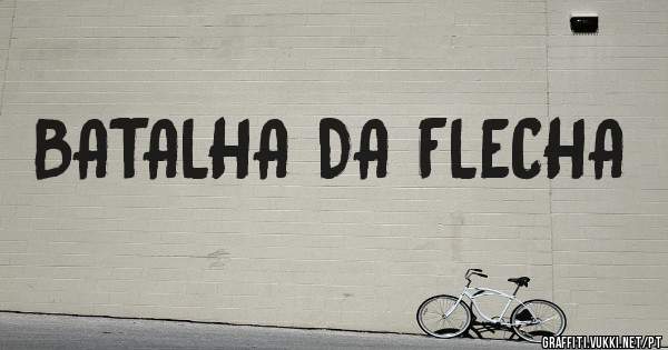 BATALHA DA FLECHA