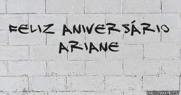 Feliz Aniversário Ariane