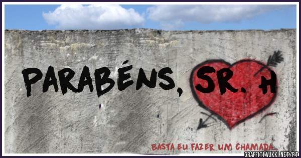 Parabéns, Sr. H